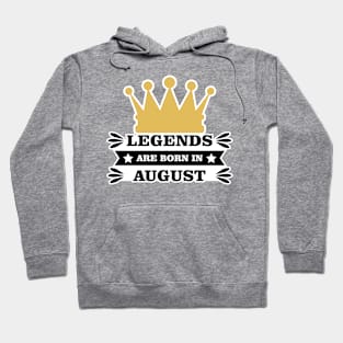 Legends Are Born In August Hoodie